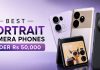 Best Portrait Camera Under Rs 50,000: Skin Tone, Edge Detection, Bokeh And Selfies Tested best portrait phones